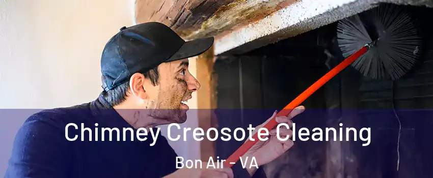  Chimney Creosote Cleaning Bon Air - VA