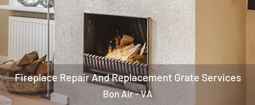  Fireplace Repair And Replacement Grate Services Bon Air - VA
