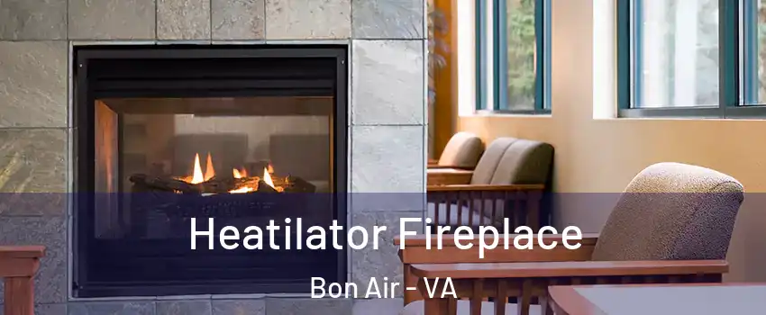  Heatilator Fireplace Bon Air - VA