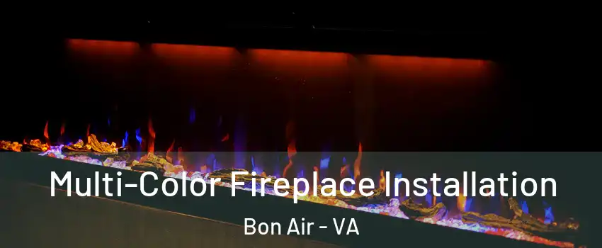  Multi-Color Fireplace Installation Bon Air - VA